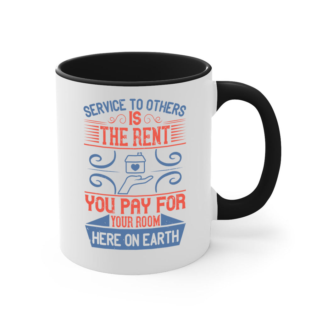 Service to others is the rent you pay for your room here on earth Style 29#-Volunteer-Mug / Coffee Cup