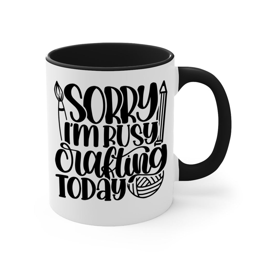 Sorry Im Busy Crafting Today 8#- crafting-Mug / Coffee Cup