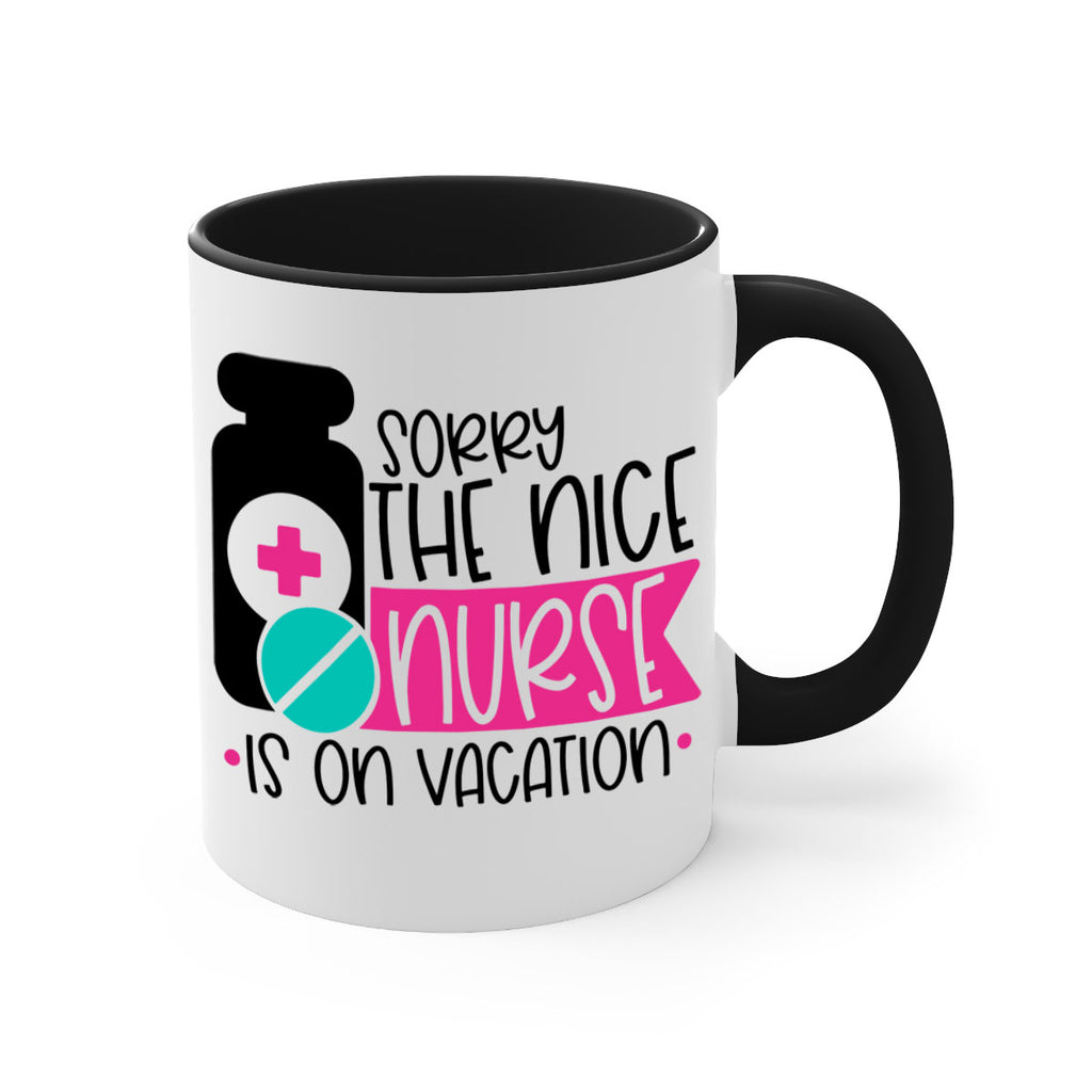Sorry The Nice Nurse Is On Vacation Style Style 30#- nurse-Mug / Coffee Cup