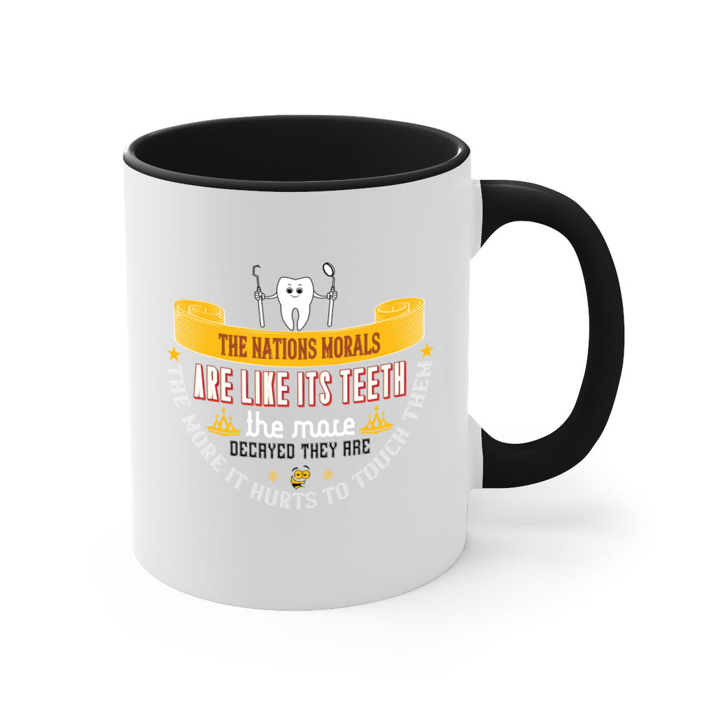 The nations morals are like its teeth Style 15#- dentist-Mug / Coffee Cup