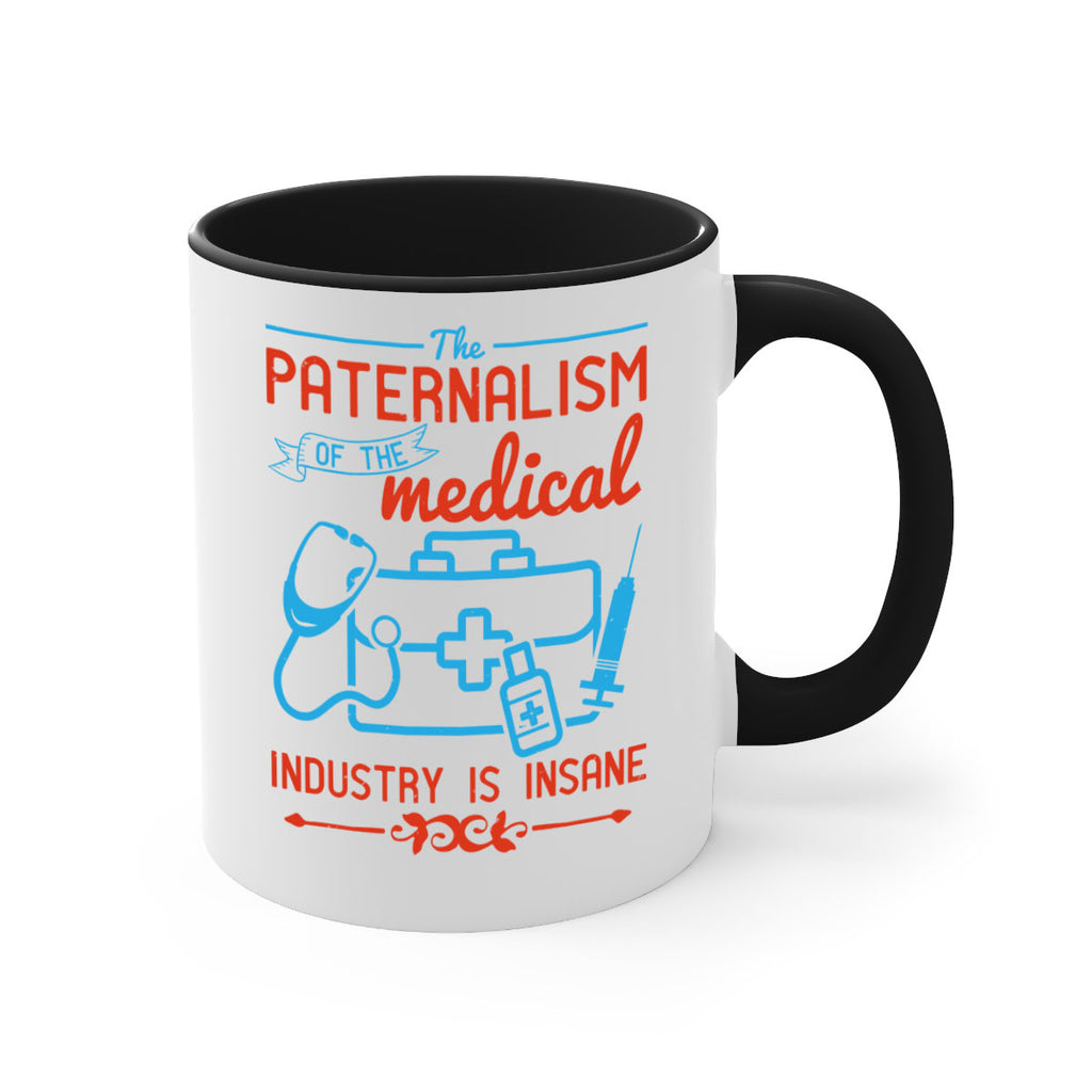 The paternalism of the medical industry is insane Style 20#- medical-Mug / Coffee Cup