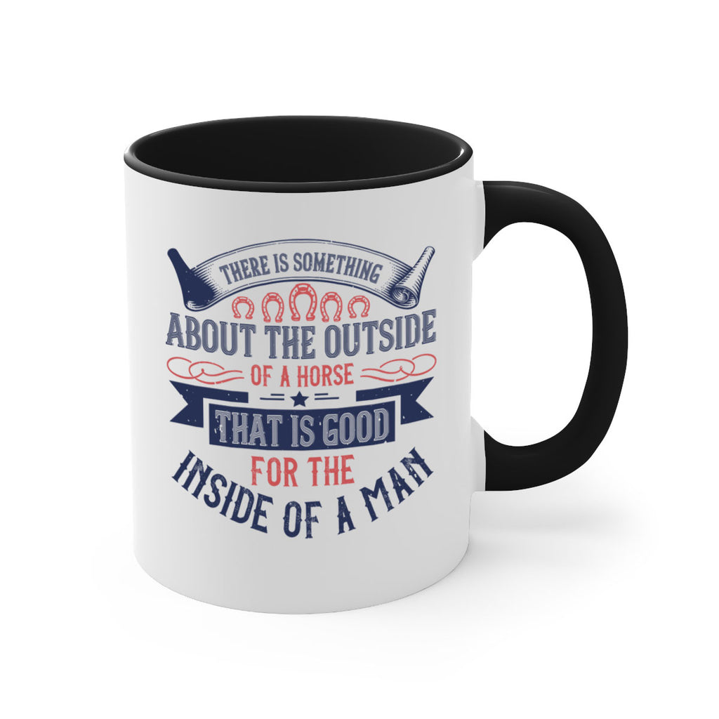 There is something about the outside of a horse that is good for the inside of a man Style 16#- horse-Mug / Coffee Cup