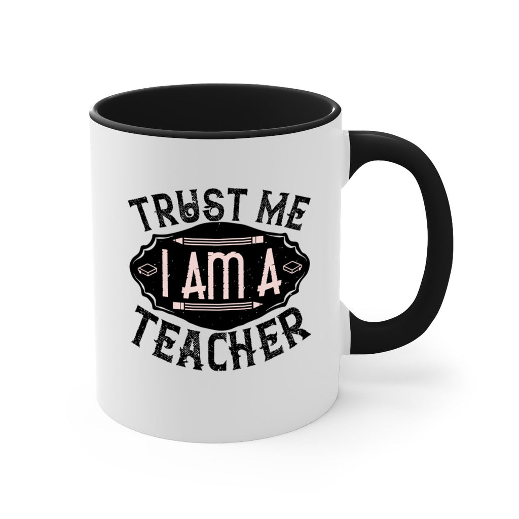 Trust Me I am a Teacher Style 2#- teacher-Mug / Coffee Cup