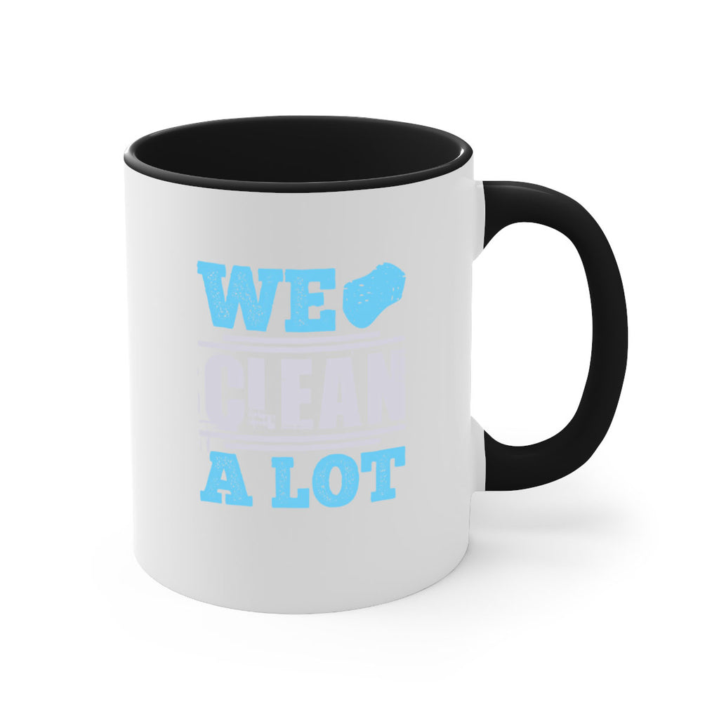 We clean a lot Style 11#- cleaner-Mug / Coffee Cup