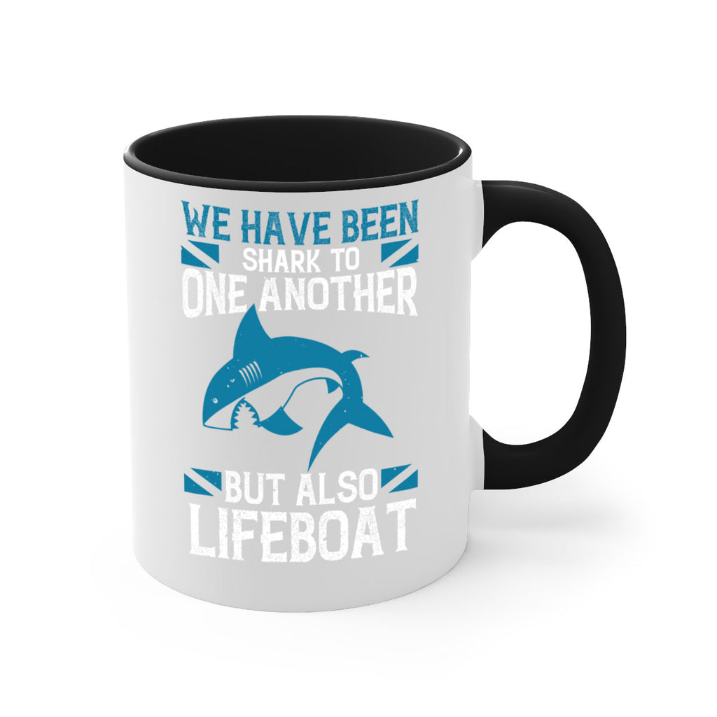 We have been shark to one another but also lifeboat Style 6#- Shark-Fish-Mug / Coffee Cup