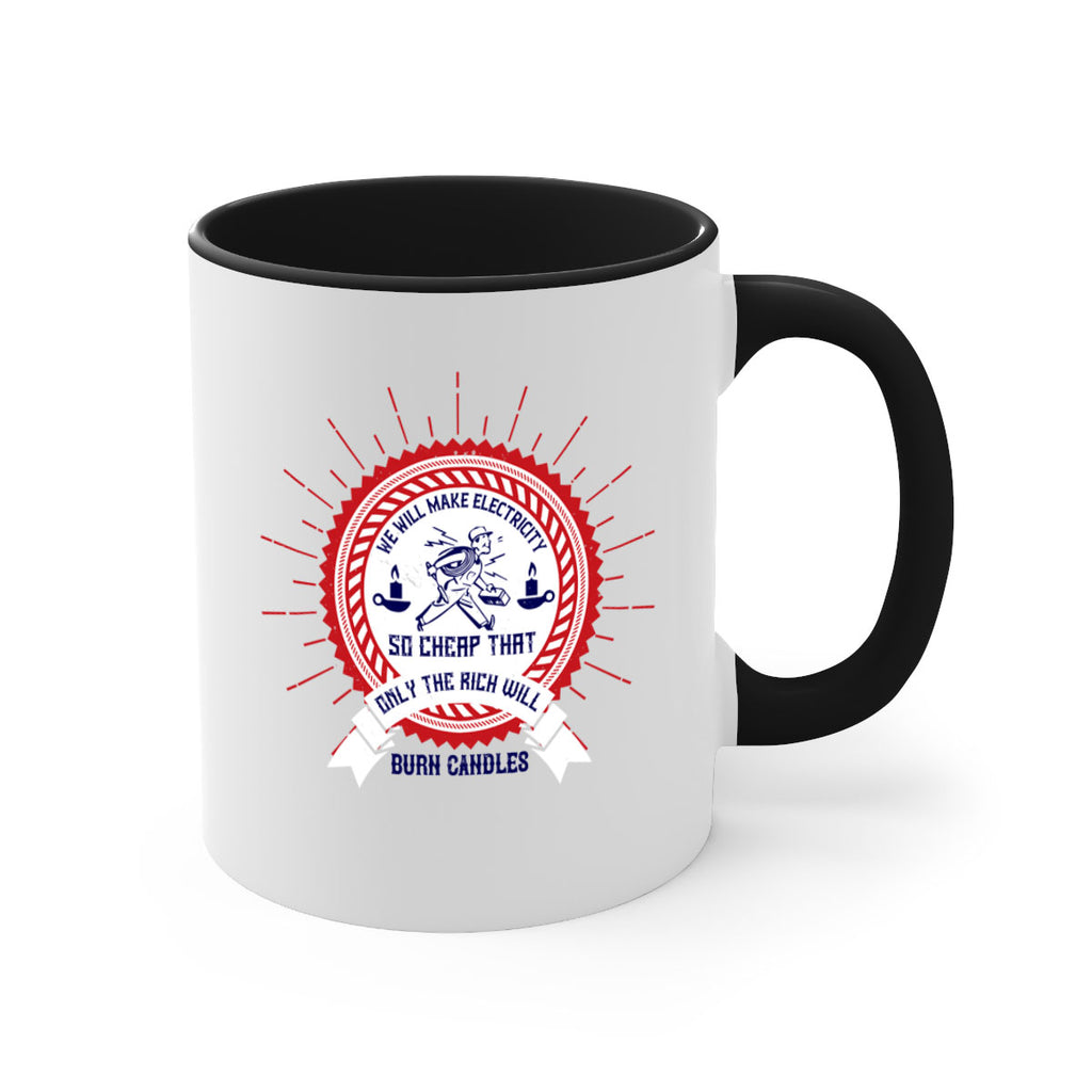 We will make electricity so cheap that only the rich will burn candles Style 2#- electrician-Mug / Coffee Cup