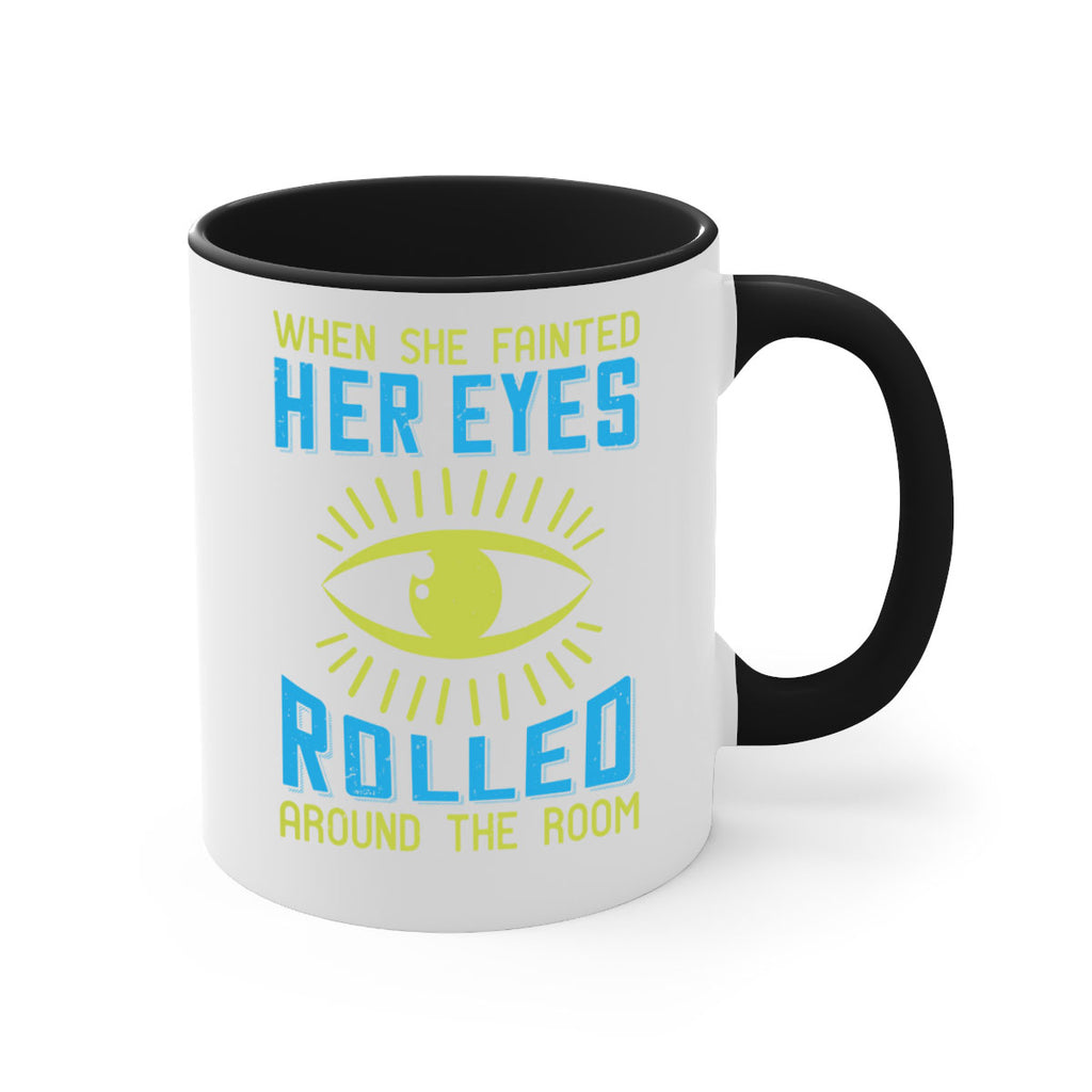 When she fainted her eyes rolled around the room Style 10#- medical-Mug / Coffee Cup