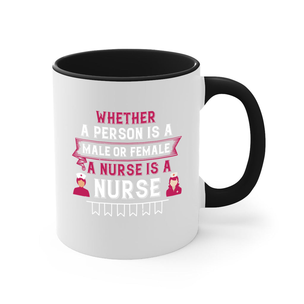 Whether a person is a male or female a nurse is a nurse Style 252#- nurse-Mug / Coffee Cup
