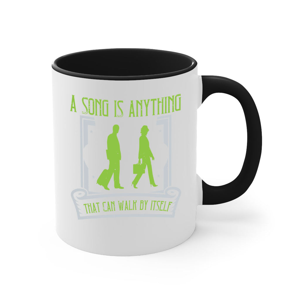a song is anything that can walk by itself 93#- walking-Mug / Coffee Cup