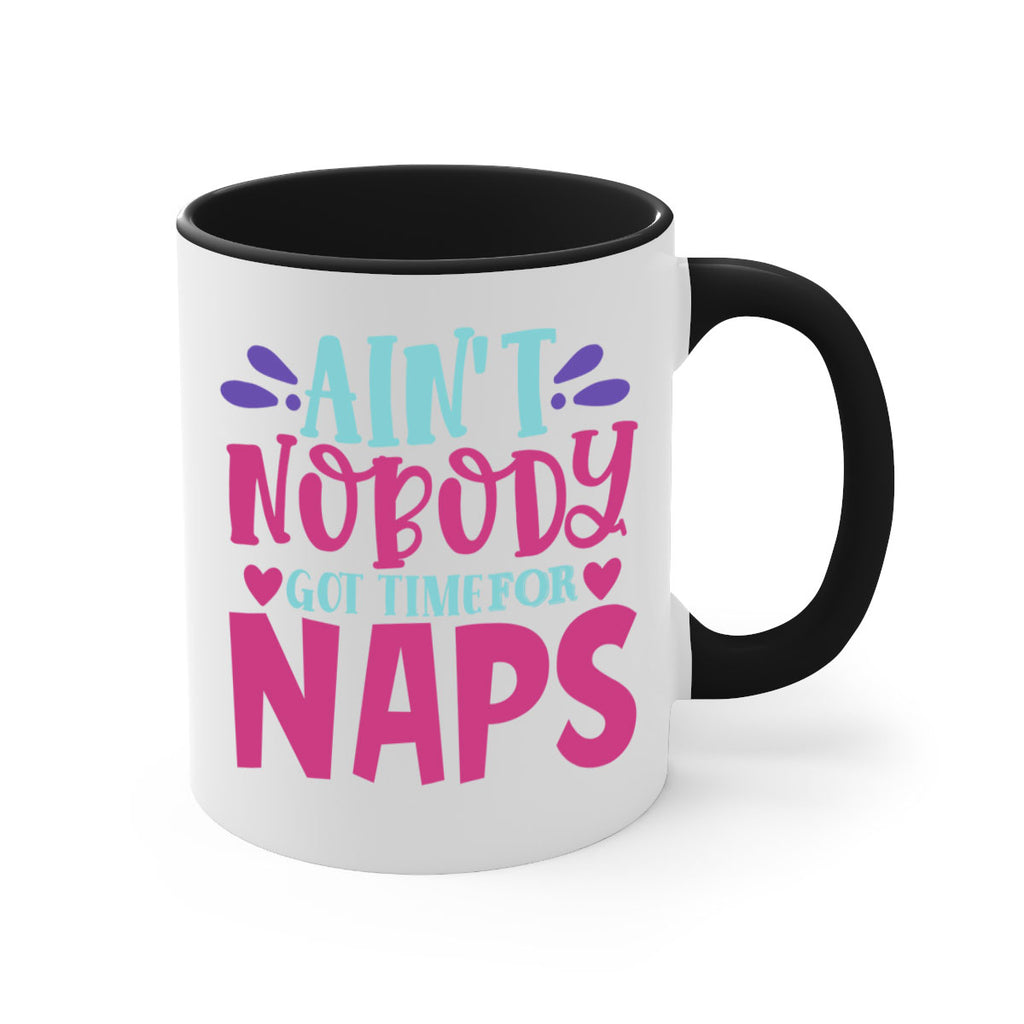 aint nobody got time naps Style 290#- baby2-Mug / Coffee Cup