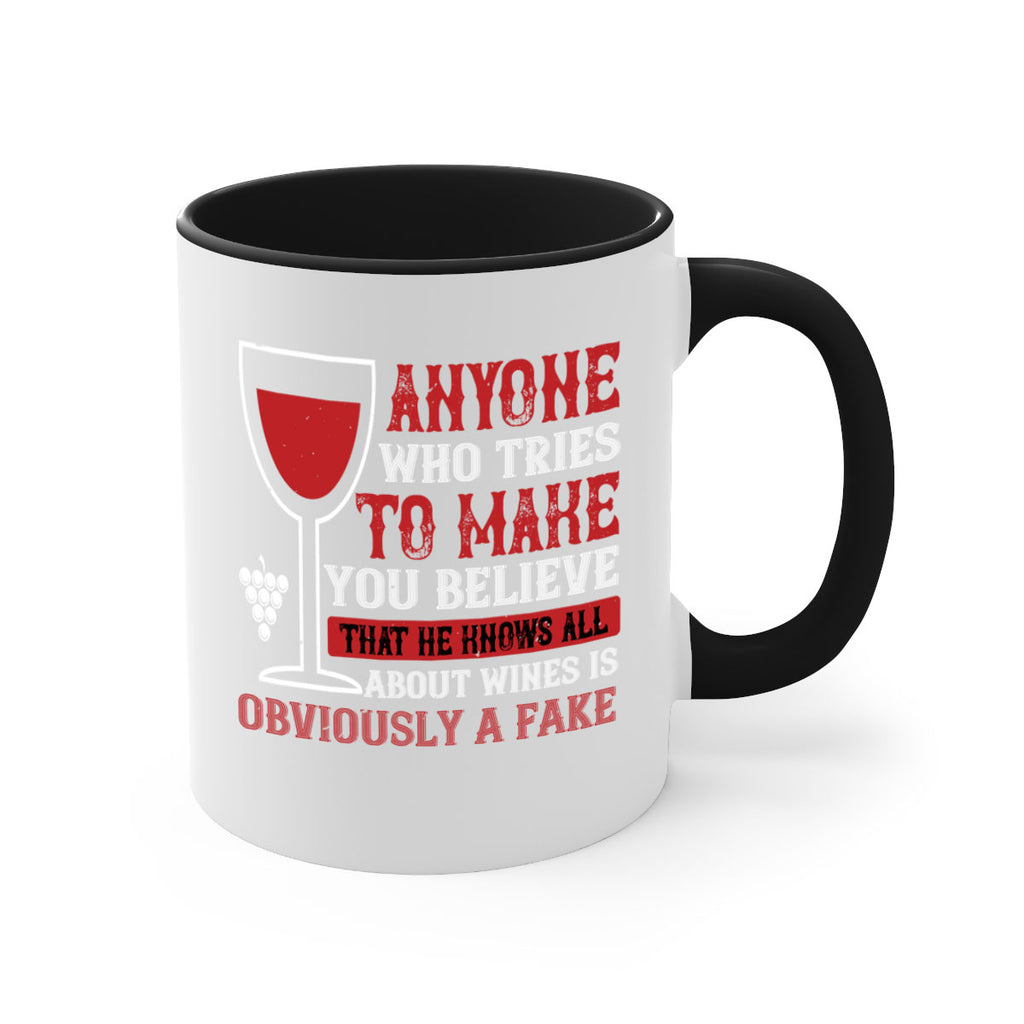 anyone who tries to make you believe that he knows all 91#- wine-Mug / Coffee Cup