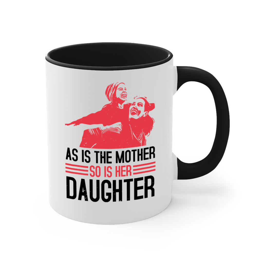 as is the mother so is her daughter 91#- mothers day-Mug / Coffee Cup