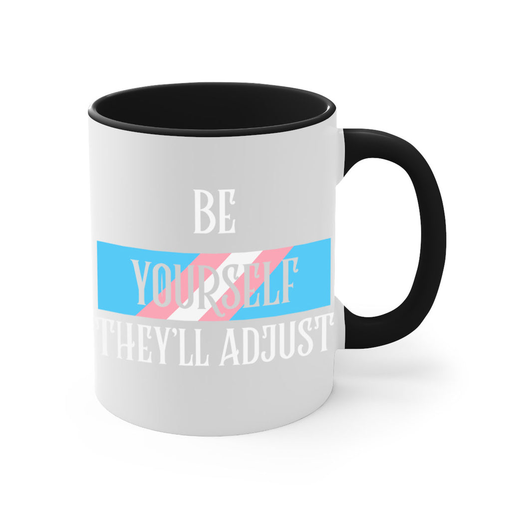 be yourself theyll adjust trans lgbt 159#- lgbt-Mug / Coffee Cup