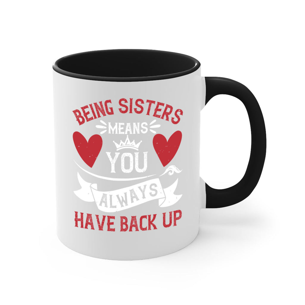 being sisters means you always have back up 38#- sister-Mug / Coffee Cup