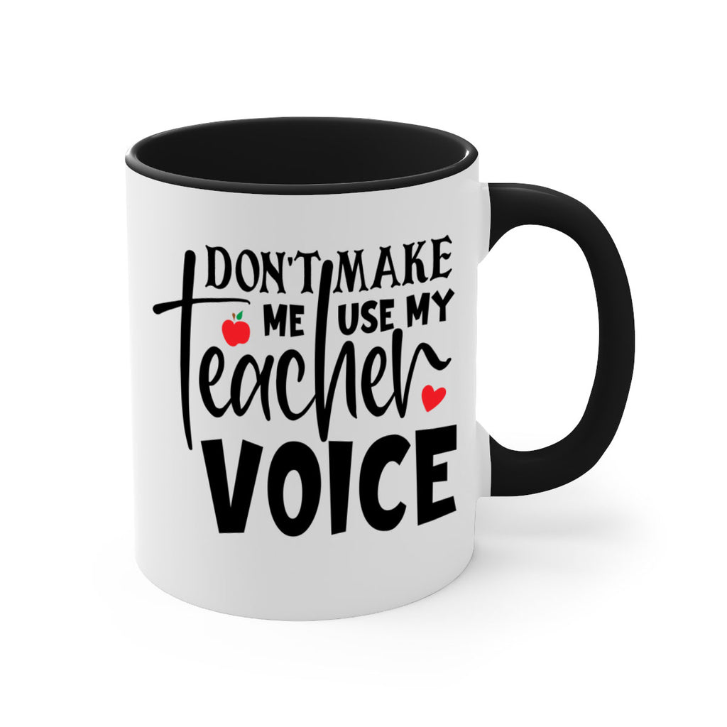 dont make me use my teacher voice Style 182#- teacher-Mug / Coffee Cup