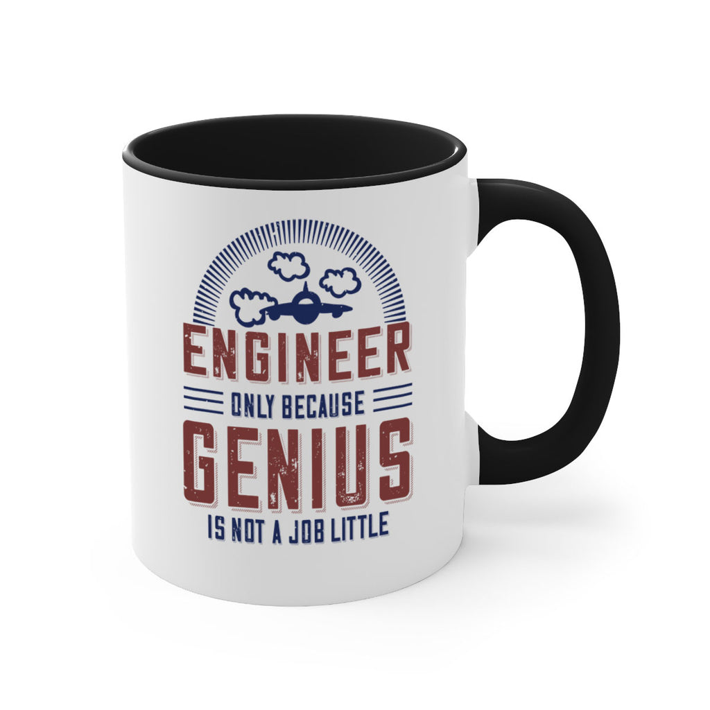engineer only because genius is not a job little Style 63#- engineer-Mug / Coffee Cup