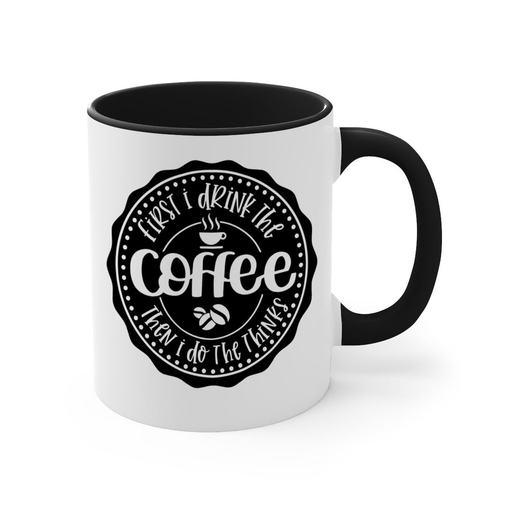 first i drink the coffee then i do the thinks 121#- coffee-Mug / Coffee Cup