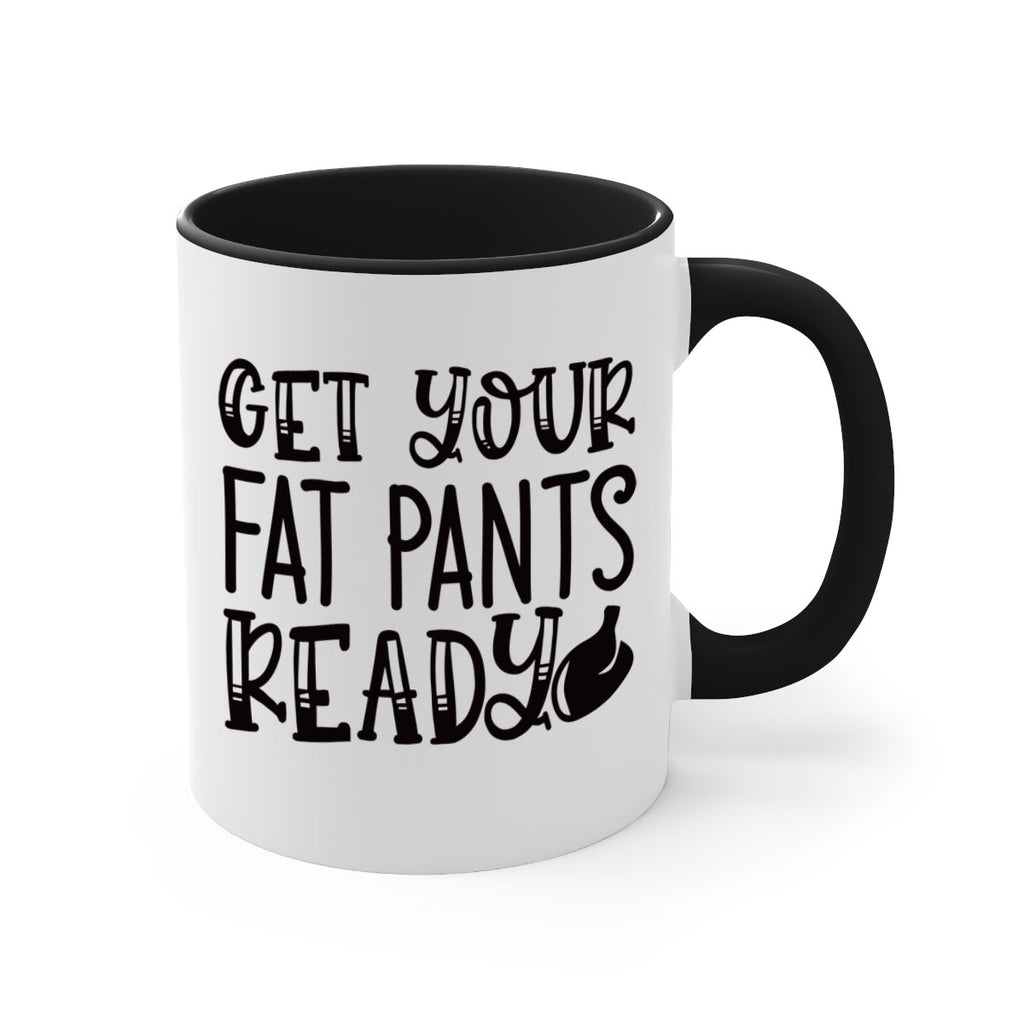 get your fat pants ready 36#- kitchen-Mug / Coffee Cup