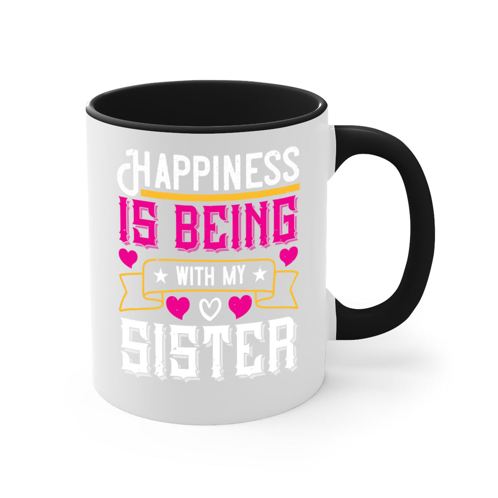 happiness is being with my sister 26#- sister-Mug / Coffee Cup