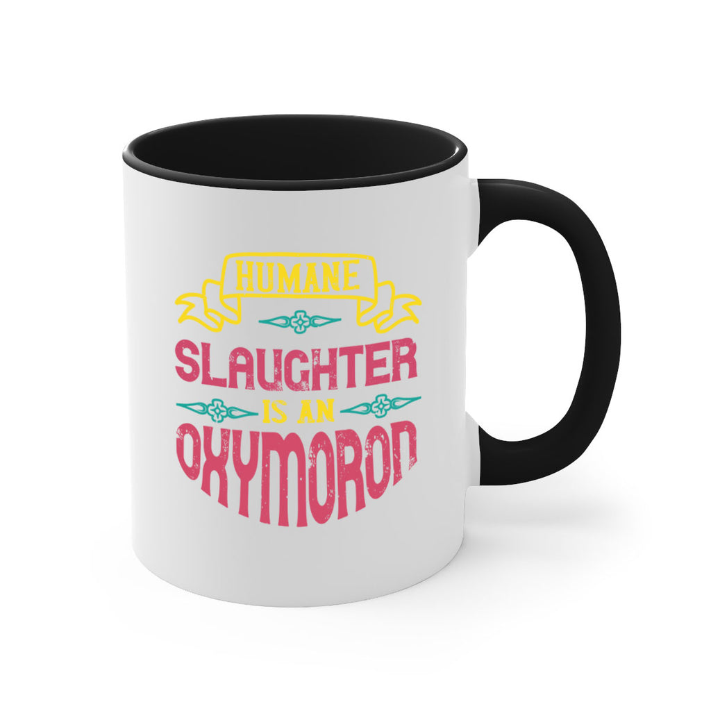 humane slaughter is an oxymoron 134#- vegan-Mug / Coffee Cup