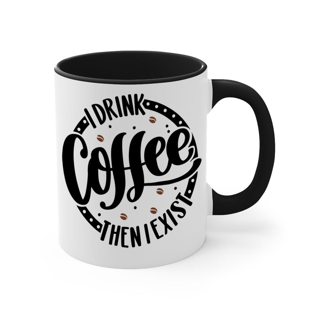i drink coffee then i exist 106#- coffee-Mug / Coffee Cup