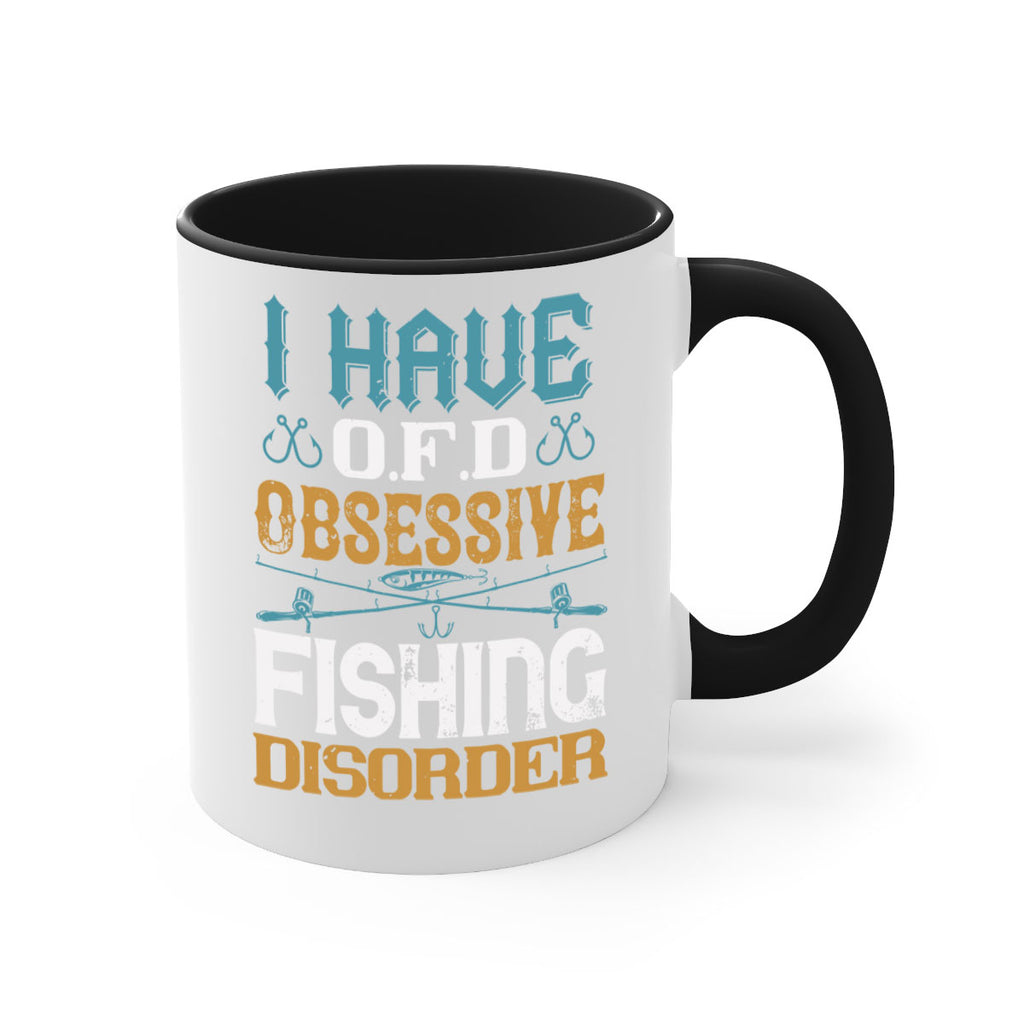 i have ofd obsessive fishing disorder 110#- fishing-Mug / Coffee Cup