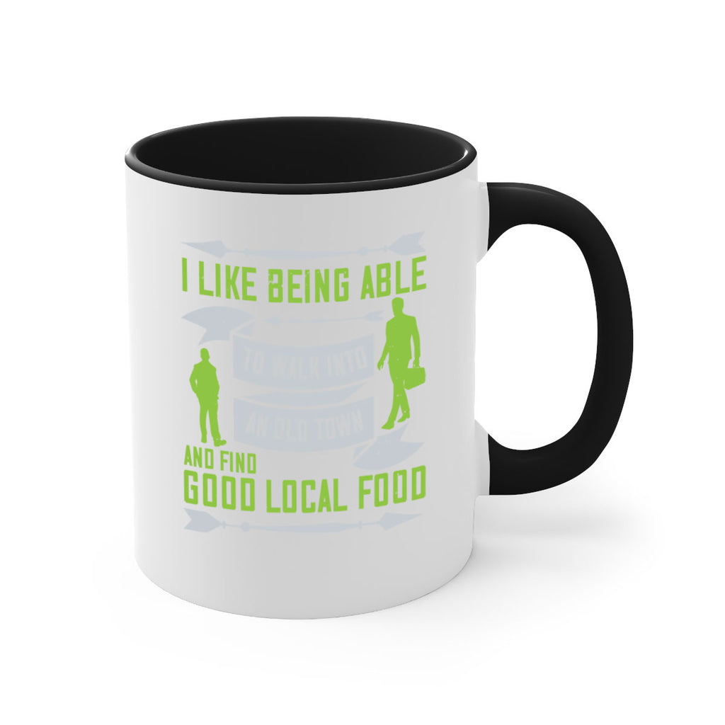 i like being able to walk into an old town and find good local food 71#- walking-Mug / Coffee Cup