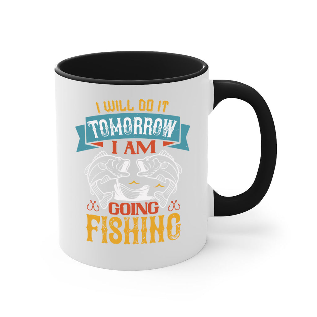 i will do it tomorrow i am going fishing 97#- fishing-Mug / Coffee Cup