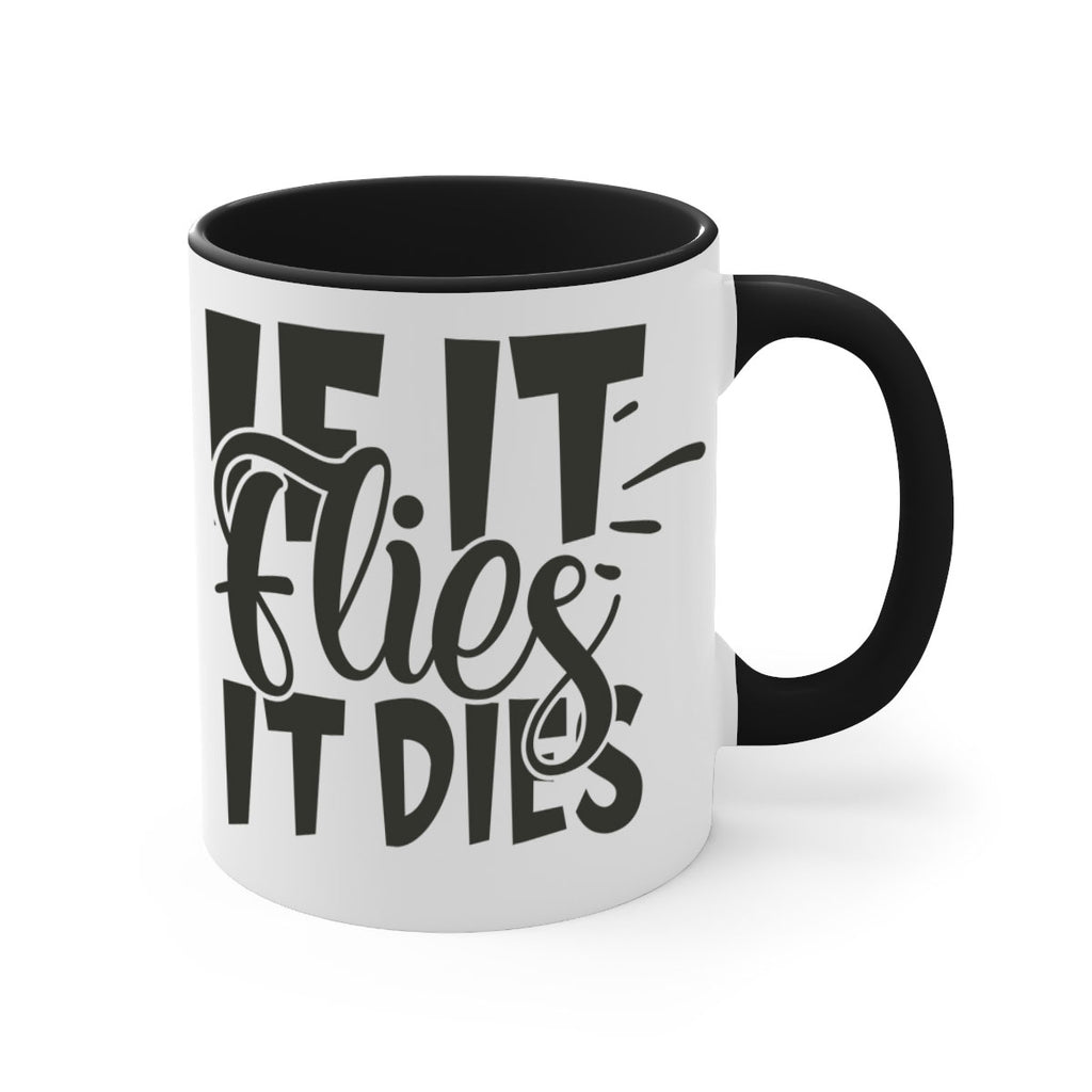 if it flies it dies 7#- hunting-Mug / Coffee Cup