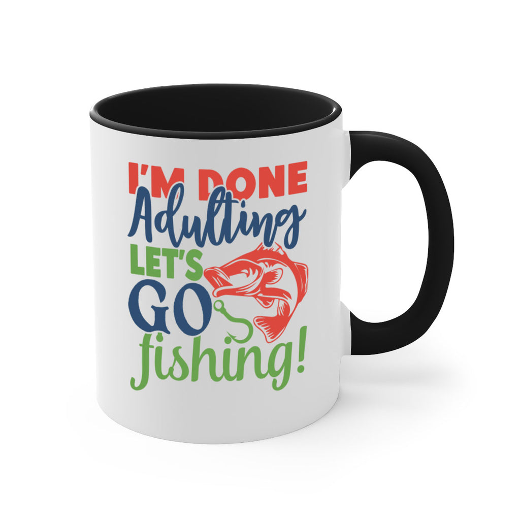 im done adulting lets go fishing 210#- fishing-Mug / Coffee Cup
