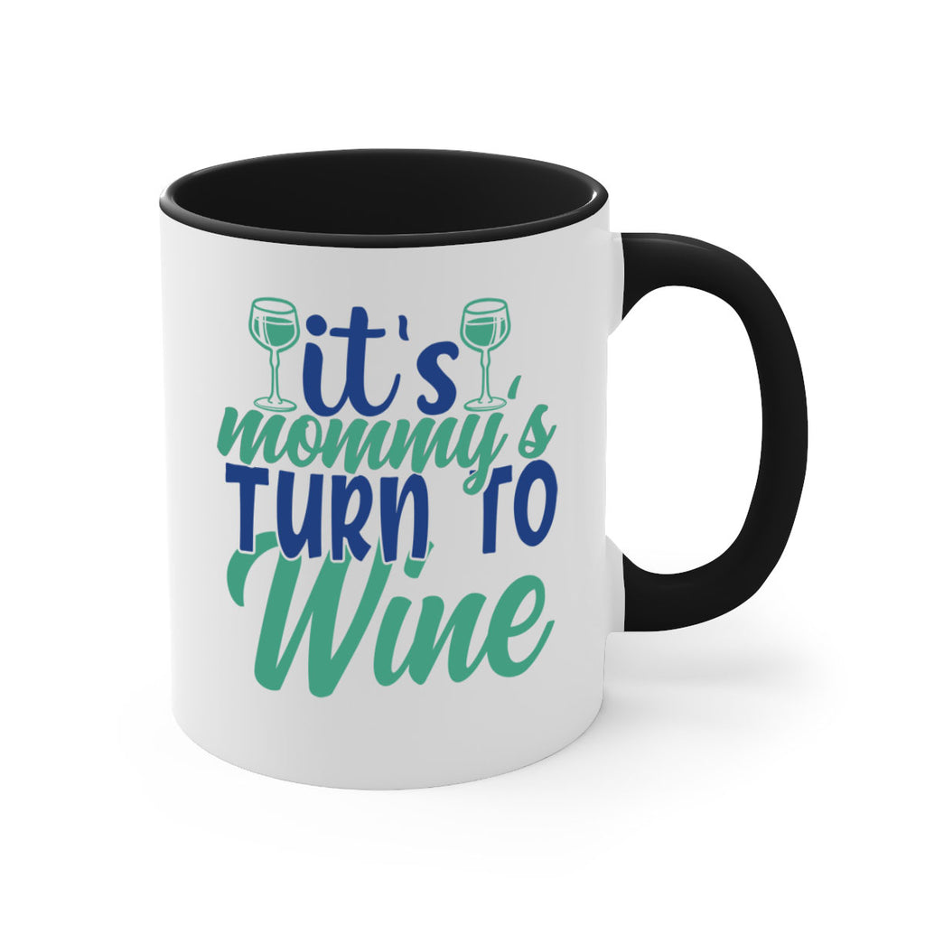 its mommys turn to wine 188#- wine-Mug / Coffee Cup