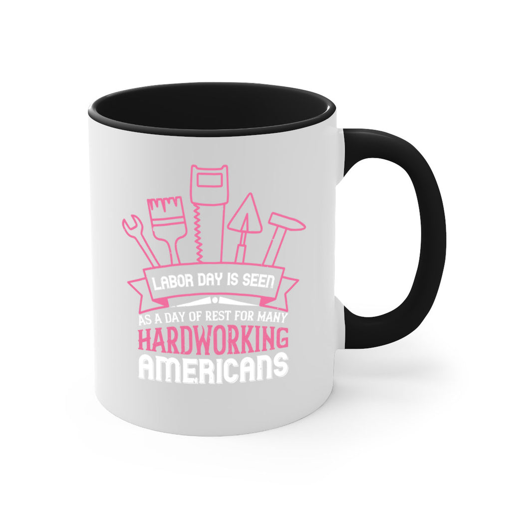 labor day is seen as a day of rest for many hardworking americans 32#- labor day-Mug / Coffee Cup