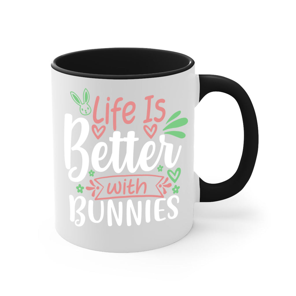 life is better with bunnies 70#- easter-Mug / Coffee Cup
