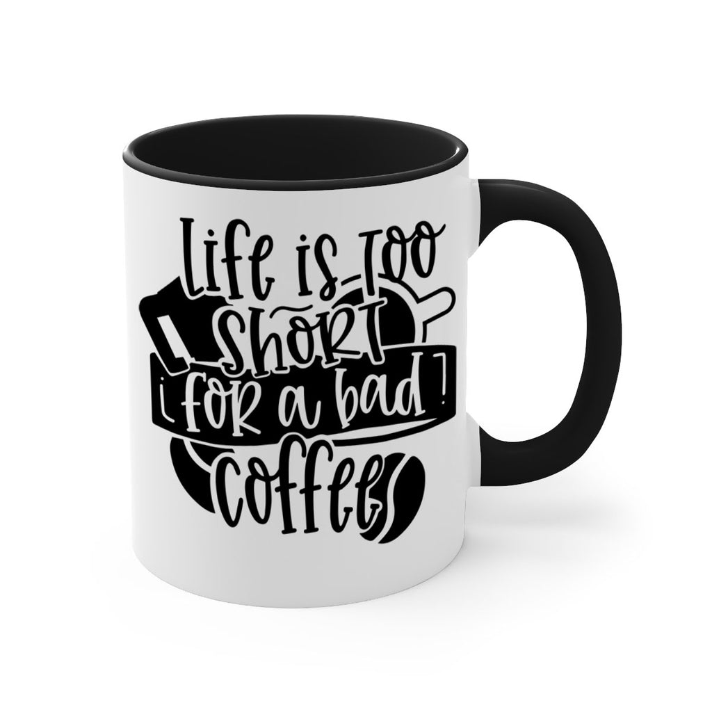 life is too short for a bad coffee 73#- coffee-Mug / Coffee Cup