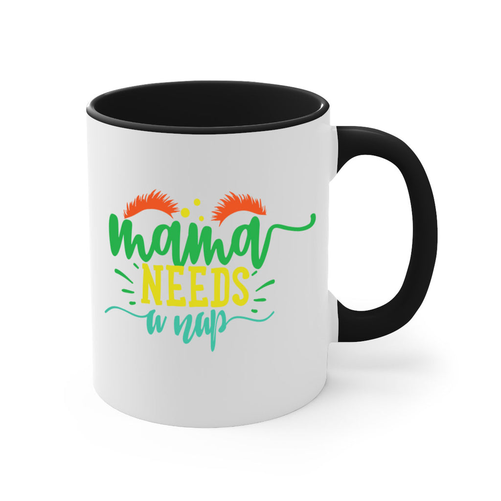mama needs a nap 382#- mom-Mug / Coffee Cup