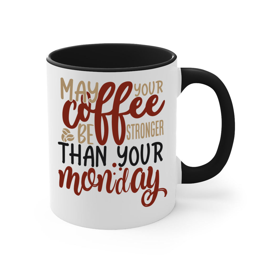 may your coffee be stronger than your monday 206#- coffee-Mug / Coffee Cup