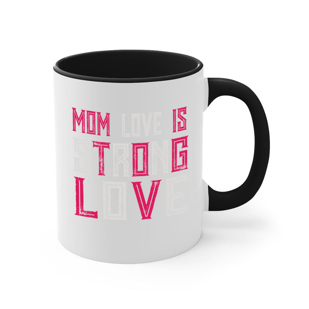 mom love is strong love 122#- mom-Mug / Coffee Cup