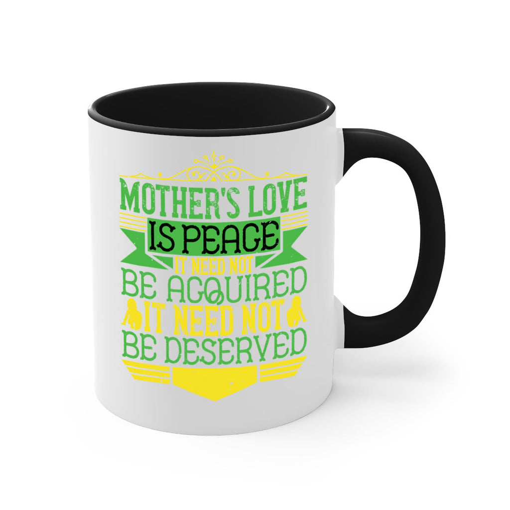 mother’s love is peace it need not be acquired it need not be deserved 41#- parents day-Mug / Coffee Cup