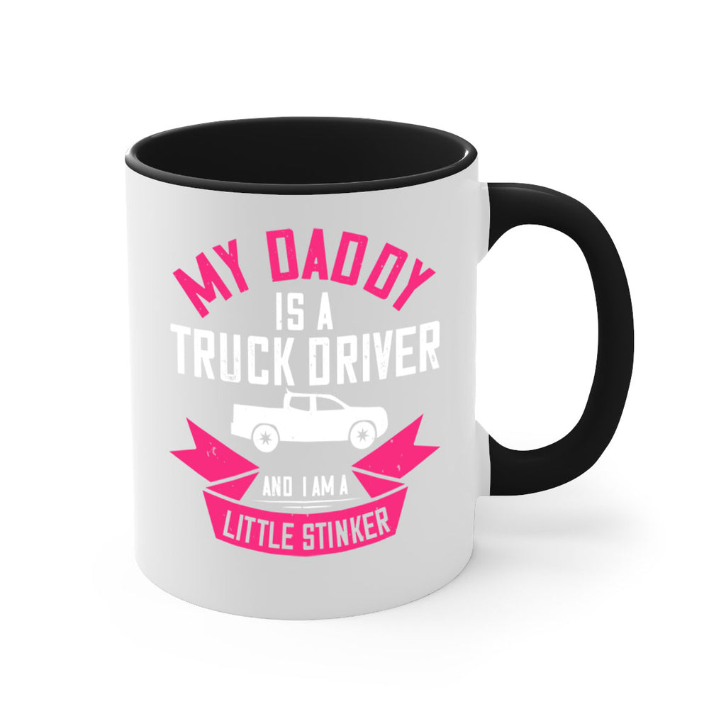 my daddy is a truck driver and i am a little stinker Style 29#- truck driver-Mug / Coffee Cup