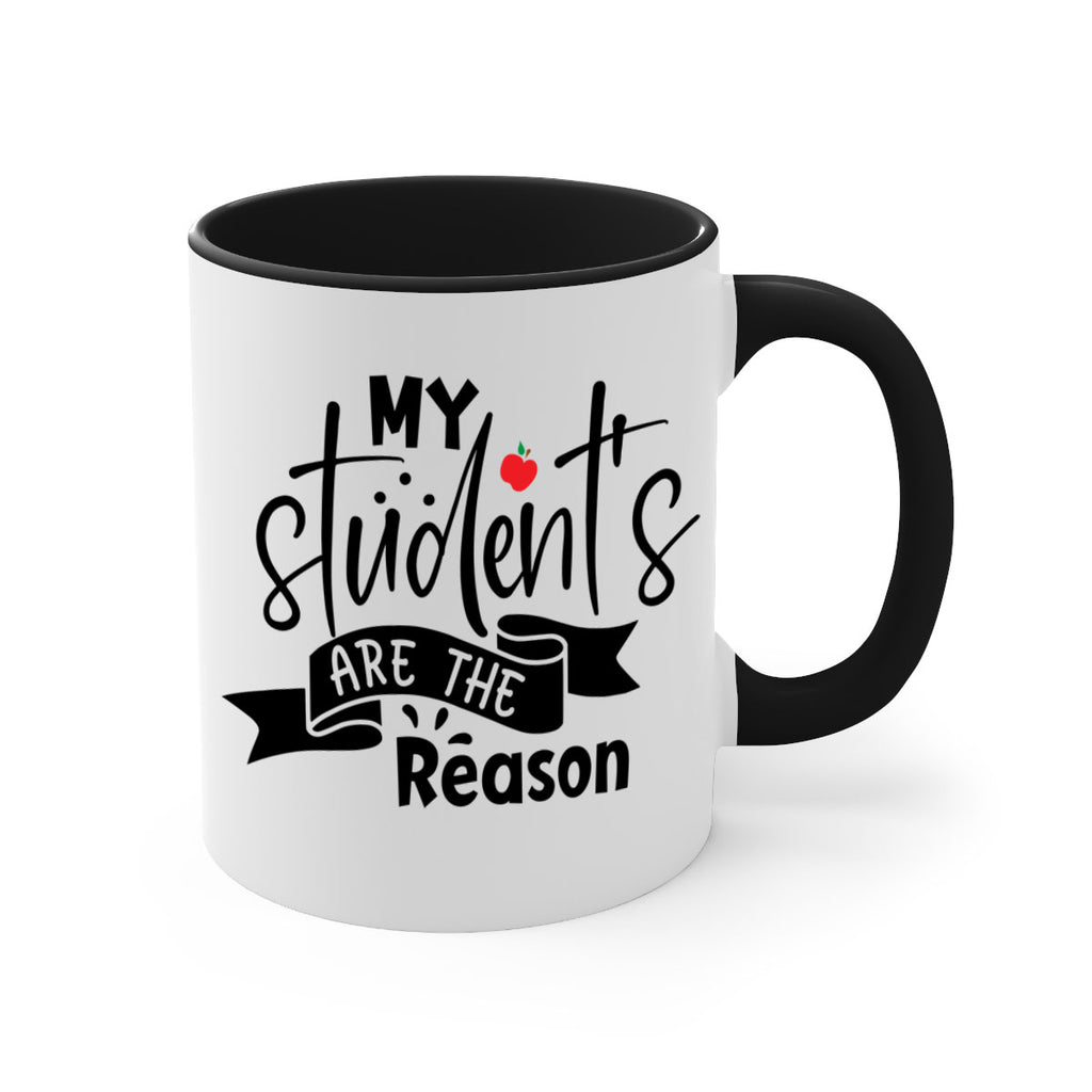 my students are the reason Style 172#- teacher-Mug / Coffee Cup