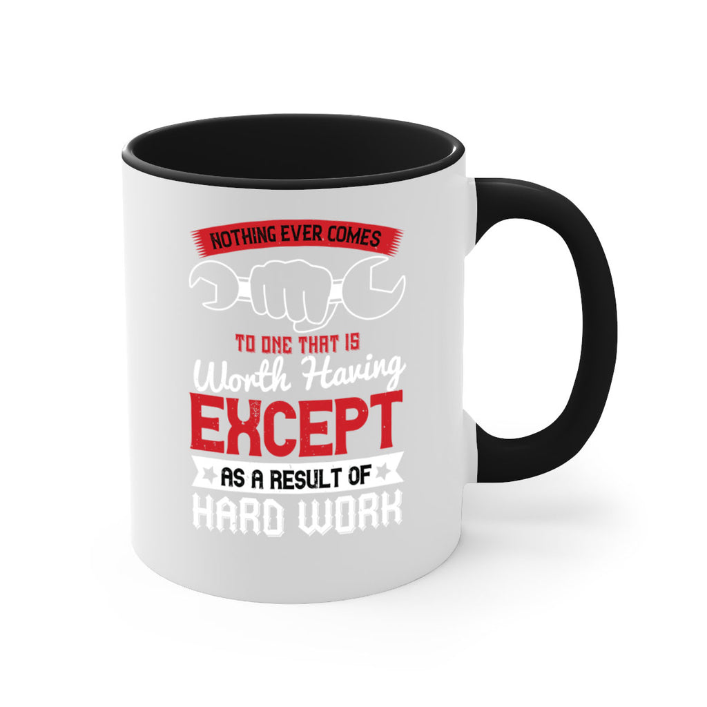 nothing ever comes to one that is worth having except as a result of hard work 23#- labor day-Mug / Coffee Cup