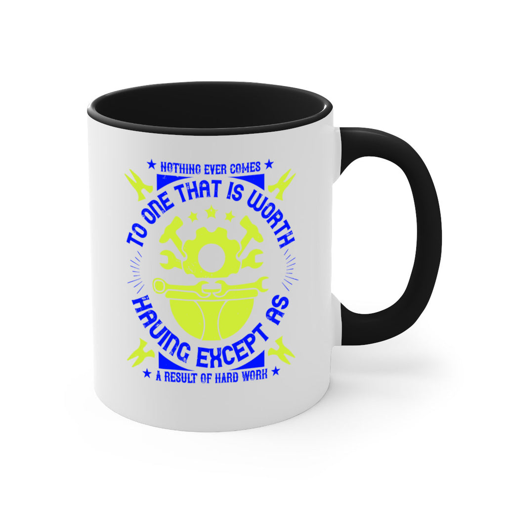 nothing ever comes to one that is worth having except as a result of hard work 3#- labor day-Mug / Coffee Cup