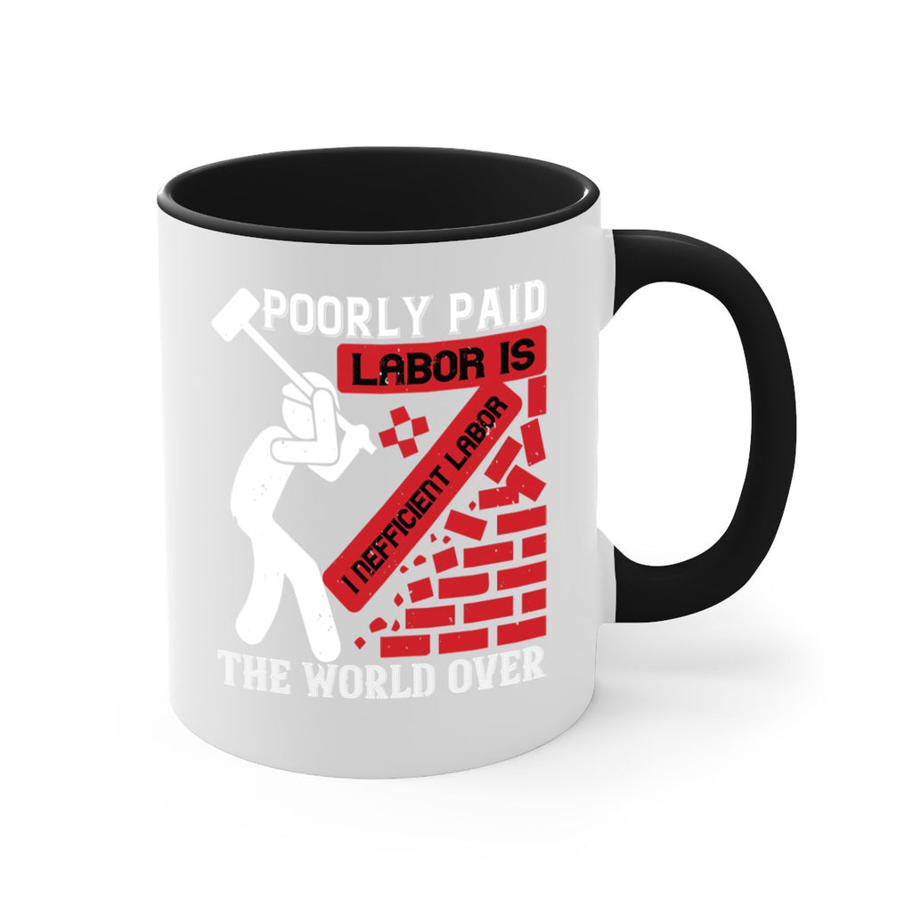 poorly paid labor is inefficient labor the world over 19#- labor day-Mug / Coffee Cup