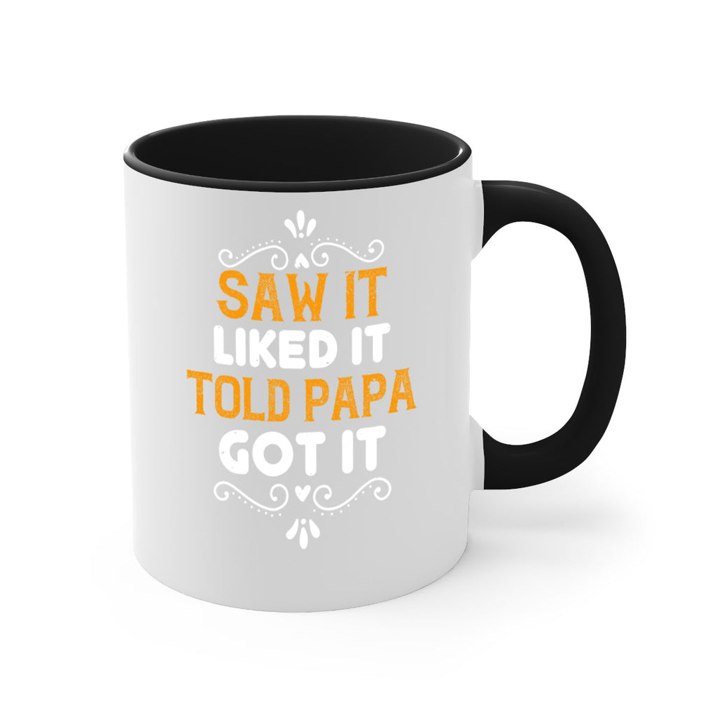 saw it like it told papa 11#- grandpa-Mug / Coffee Cup