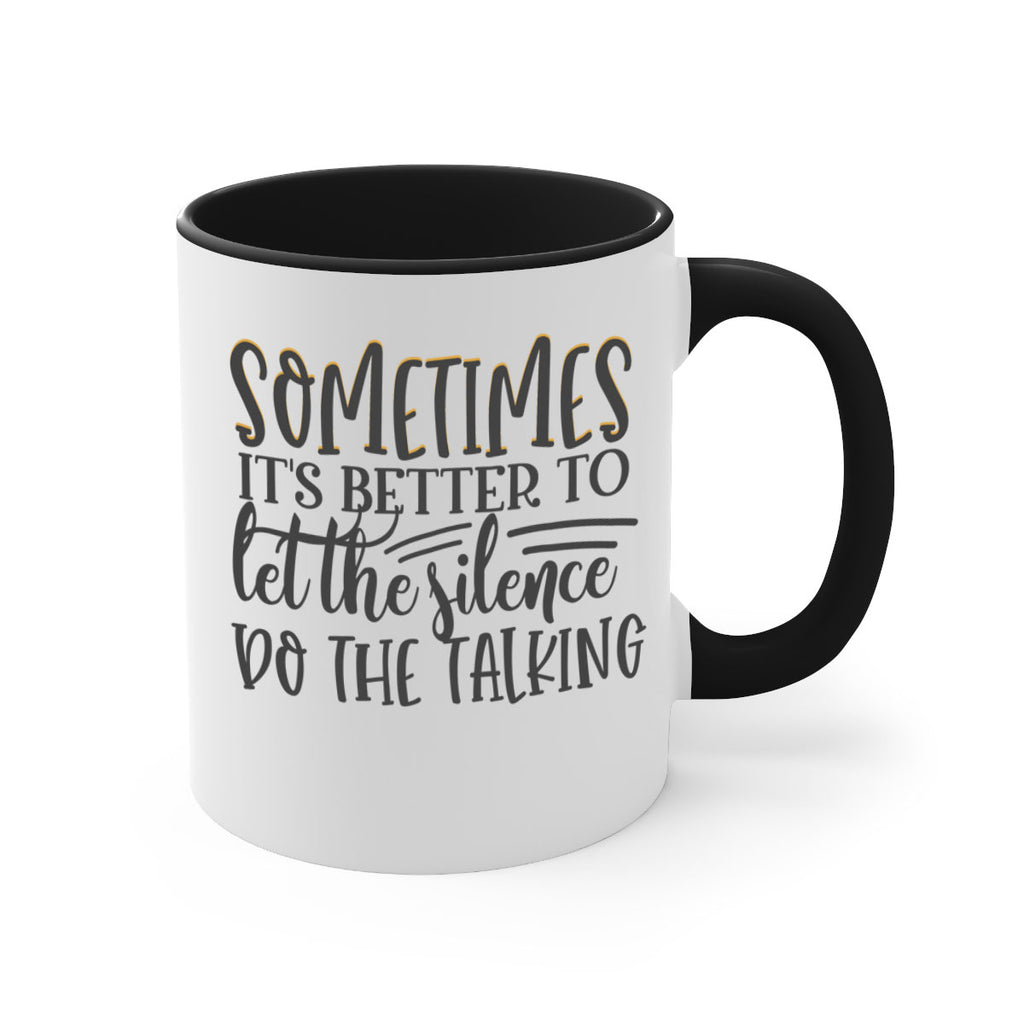 sometimes its better to let the silence do the talking Style 74#- motivation-Mug / Coffee Cup
