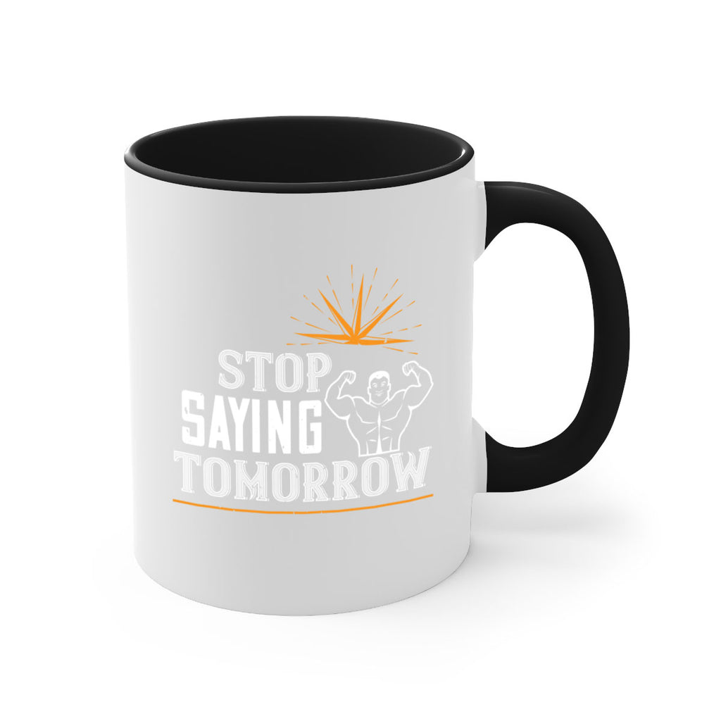 stop saying tomorrow 75#- gym-Mug / Coffee Cup