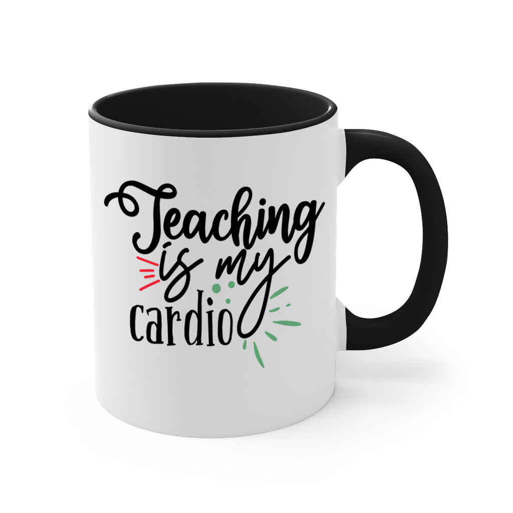 teaching is my cardio Style 129#- teacher-Mug / Coffee Cup