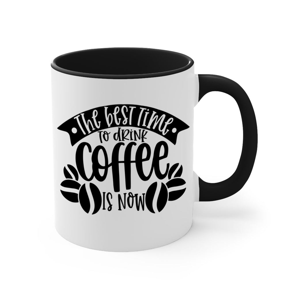 the best time to drink coffee is now 23#- coffee-Mug / Coffee Cup