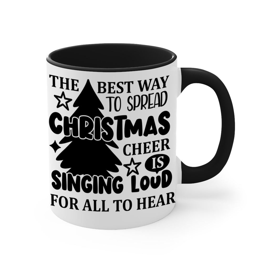 the best way to spread christmas cheer is singing loud for all to hear style 1193#- christmas-Mug / Coffee Cup