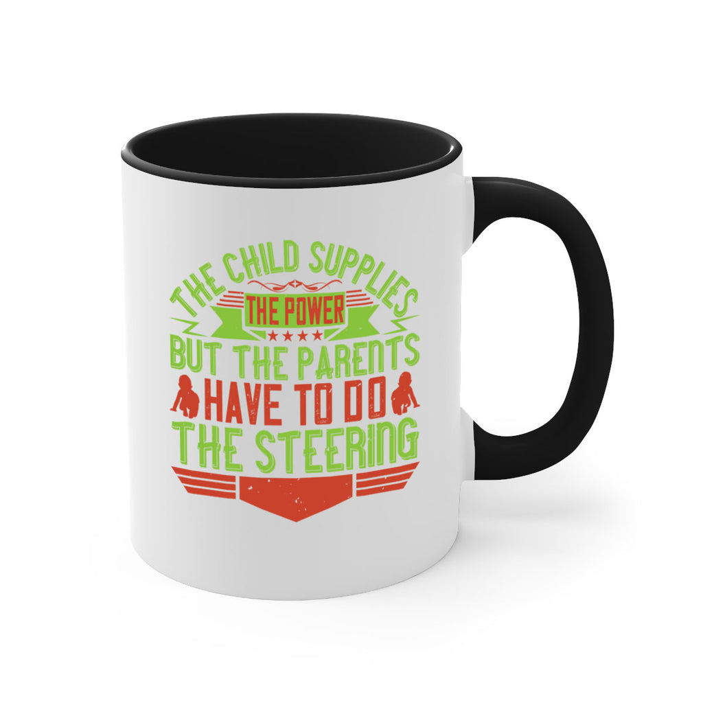 the child supplies the power but the parents have to do the steering 20#- parents day-Mug / Coffee Cup